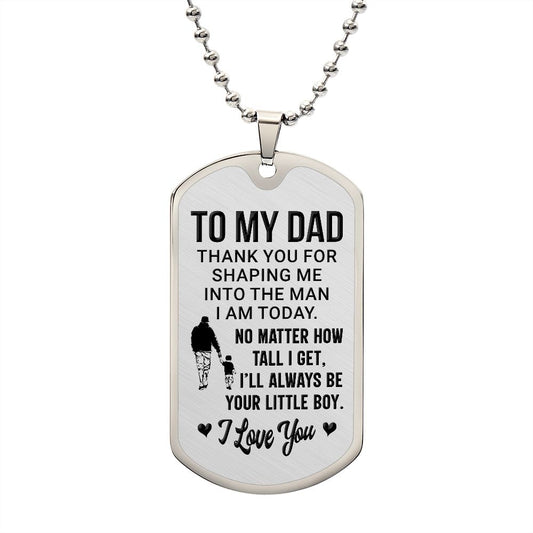 To Dad | I'll Always Be Your Little Boy | Luxury Dog Tag