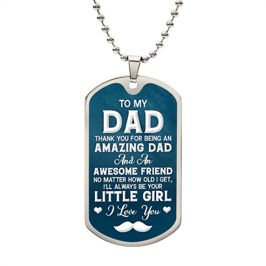 To Dad | I'll Always Be Your Little Girl | Luxury Dog Tag