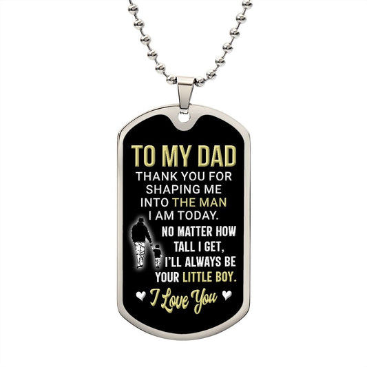 To Dad | I'll Always Be Your Little Boy | Luxury Dog Tag