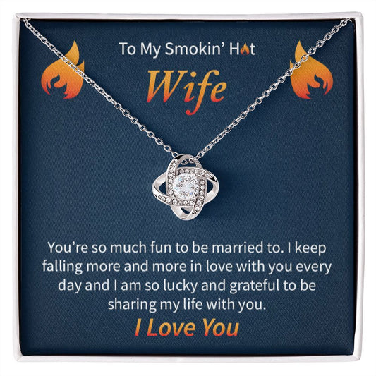 To My Smokin' Hot Wife | Love Knot Necklace