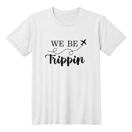 We Be Trippin! Vacation T-Shirt - Unisex T-Shirt - Family Vacation Matching T-Shirt, Airplane Travel T-Shirt, Group Travel T-Shirt, Couples T-Shirt, White T-shirt